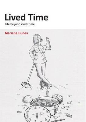 Lived Time: Life Beyond Clock Time - Mariana Funes - cover