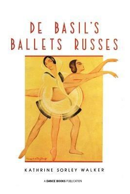 De Basil's Ballets Russes - Kathrine Sorley Walker - cover