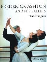 Frederick Ashton and His Ballets - David Vaughan - cover