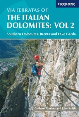 Via Ferratas of the Italian Dolomites: Vol 2: Southern Dolomites, Brenta and Lake Garda - Graham Fletcher,John Smith - cover