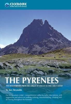 The Pyrenees: The High Pyrenees from the Cirque de Lescun to the Carlit Massif - Kev Reynolds - cover