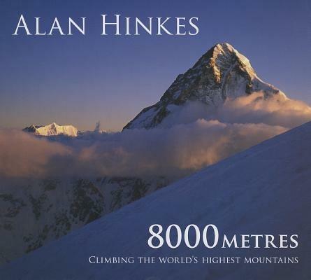 8000 metres: Climbing the World's highest mountains - Alan Hinkes - cover