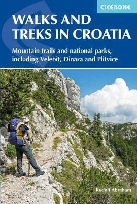 Walks and Treks in Croatia: mountain trails and national parks, including Velebit, Dinara and Plitvice - Rudolf Abraham - cover