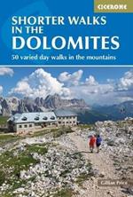 Shorter Walks in the Dolomites: 50 varied day walks in the mountains