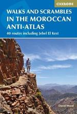 Walks and Scrambles in the Moroccan Anti-Atlas: Tafraout, Jebel El Kest, Ait Mansour, Ameln Valley, Taskra and Tanalt