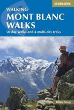 Mont Blanc Walks: 50 day walks and 4 multi-day treks