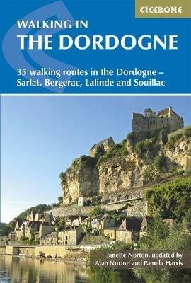 Walking in the Dordogne: 35 walking routes in the Dordogne - Bergerac, Lalinde, Sarlat and Souillac - Janette Norton - cover