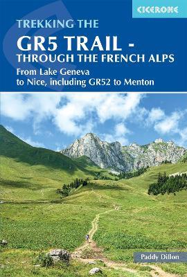The GR5 Trail - Through the French Alps: From Lake Geneva to Nice, including GR52 to Menton - Paddy Dillon - cover