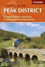 Cycling in the Peak District: 21 routes on lanes and tracks in and around the National Park