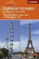 Cycling London to Paris: The classic Dover/Calais route and the Avenue Verte