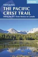 The Pacific Crest Trail: Hiking the PCT from Mexico to Canada - Brian Johnson - cover