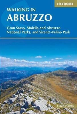 Walking in Abruzzo: Gran Sasso, Maiella and Abruzzo National Parks, and Sirente-Velino Regional Park - Stuart Haines - cover