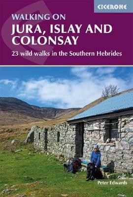 Walking on Jura, Islay and Colonsay: 23 wild walks in the Southern Hebrides - Peter Edwards - cover