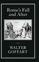 Rome's Fall and After - Walter Goffart - cover