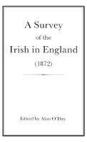 A Survey of the Irish in England (1872) - Alan O'Day - cover