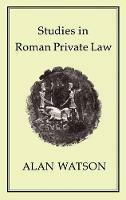 Studies in Roman Private Law - Alan Watson - cover