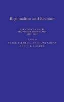 Regionalism and Revision: The Crown and its Provinces in England 1250-1650