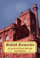 British Breweries: An Architectural History - Lynn Pearson - cover