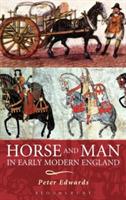 Horse and Man in Early Modern England - Peter Edwards - cover