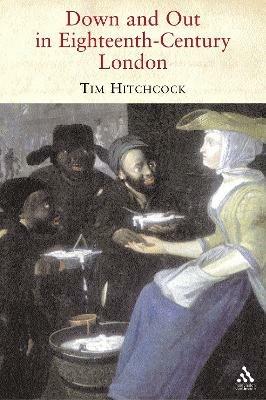 Down and Out in Eighteenth-Century London - Tim Hitchcock - cover