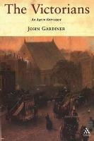 The Victorians: An Age in Retrospect - John Gardiner - cover