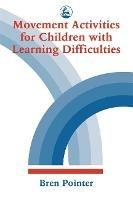 Movement Activities for Children with Learning Difficulties - Bren Pointer - cover