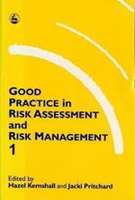 Good Practice in Risk Assessment and Management 1