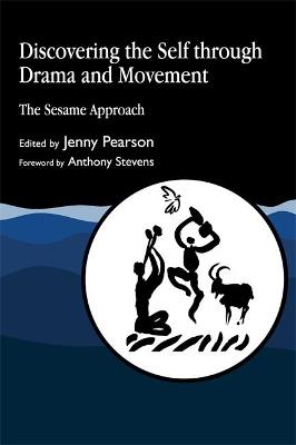 Discovering the Self through Drama and Movement: The Sesame Approach - cover