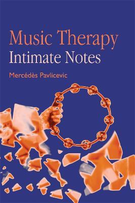 Music Therapy: Intimate Notes - Mercedes Pavlicevic - cover