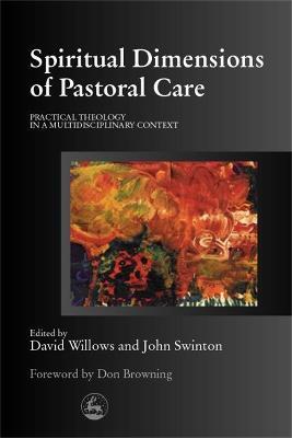 Spiritual Dimensions of Pastoral Care: Practical Theology in a Multidisciplinary Context - cover