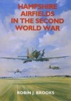 Hampshire Airfields in the Second World War - Robin J. Brooks - cover
