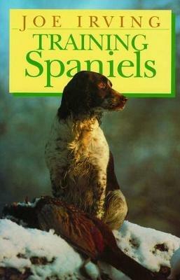 Training Spaniels - Joe Irving - cover