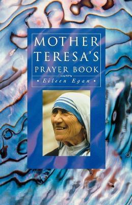 Mother Teresa's Prayer Book - Eileen Egan - cover