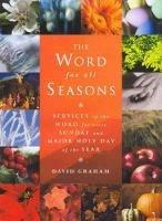 The Word for All Seasons: Services of the Word for Every Sunday and Major Holy Day of the Year - David Graham - cover