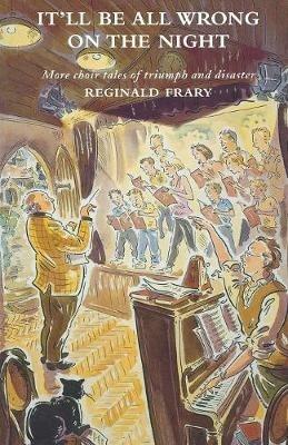 It'll All Be Wrong on the Night - Reginald Frary - cover