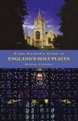 Every Pilgrim's Guide to England's Holy Places - Michael Counsell - cover