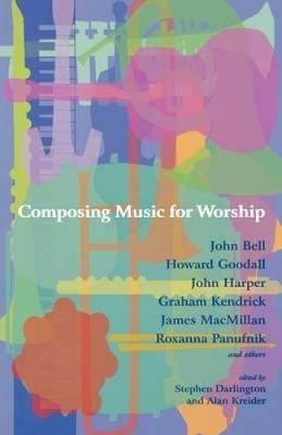 Composing Music for Worship - John Bell,Howard Goodall,John Harper - cover