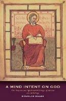 A Mind Intent on God: The Spiritual Writings of Alcuin of York - An Introduction - Douglas Dales - cover