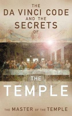 The Da Vinci Code and the Secrets of the Temple: The Master of The Temple - Robin Griffith-Jones - cover