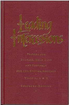 Leading Intercessions: Prayers for Sundays, Holy Days and Festivals and for Special Services Years A, B and C - Enlarged Edition - Raymond Chapman - cover