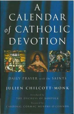 A Calendar of Catholic Devotion - Julien Chilcott-Monk - cover