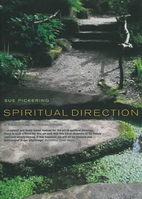 Spiritual Direction: A Practical Introduction - Sue Pickering - cover