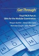 Get Through Final FRCR Part A: SBAs for the Modular Examination