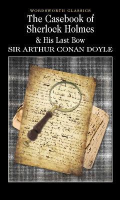 The Casebook of Sherlock Holmes & His Last Bow - Arthur Conan Doyle - cover