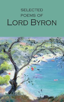 Selected Poems of Lord Byron: Including Don Juan and Other Poems - Lord Byron - cover