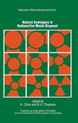 Natural Analogues in Radioactive Waste Disposal - B. Come,N.A. Chapman - cover
