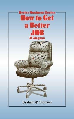 How to Get a Better Job - M.C. Mogano - cover