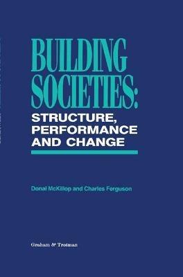 Building Societies: Structure, Performance and Change - D. McKillop,C. Ferguson - cover
