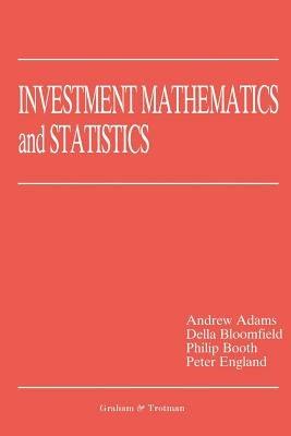 Investment Mathematics and Statistics - A. Adams,P.M. Booth,D. Bloomfield - cover