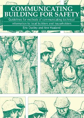 Communicating Building For Safety: Guidelines for communicating technical information to local builders and householders - Eric Dudley,Ane Haaland - cover
